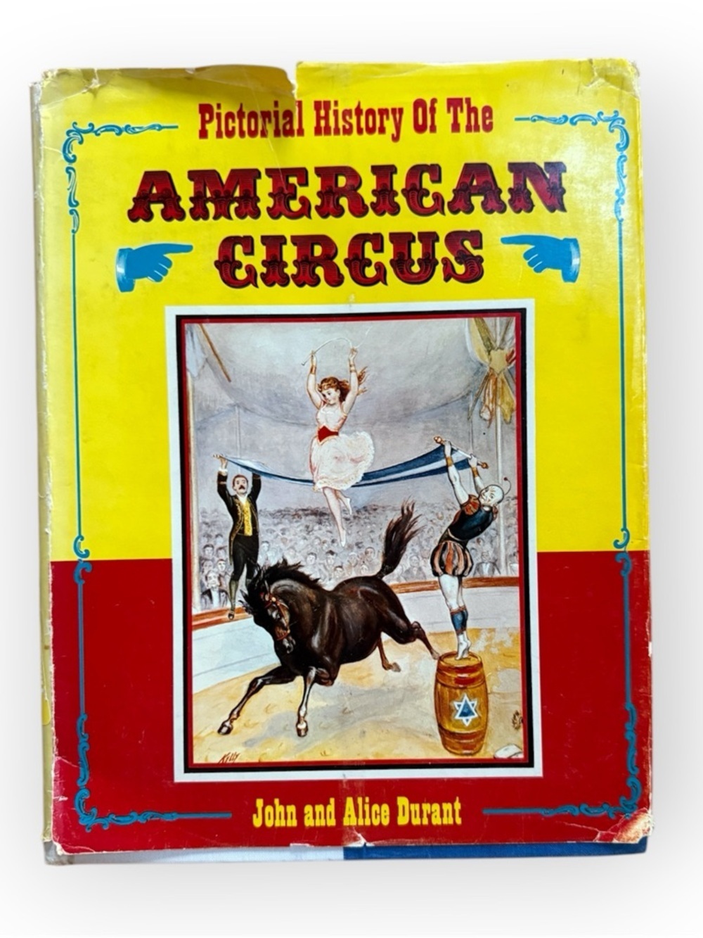 Pictorial History of the American Circus - John and Alice Durant